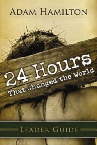 24 Hours That Changed the World Leader Guide – Paperback – GOOD