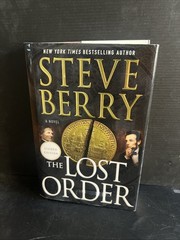 SIGNED 1st/1st The Lost Order: A Novel (Cotton Malone) by Steve Berry HC DJ 2017