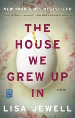 The House We Grew Up In: A Novel – Paperback By Jewell, Lisa – VERY GOOD