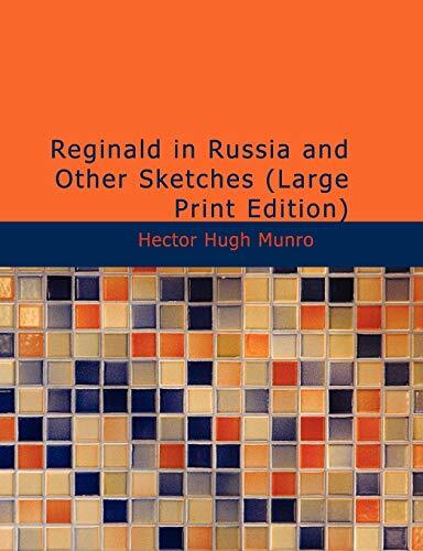 Reginald in Russia and Other Sketches (Large Print Edition)