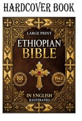 The Ethiopian Bible: The Full Restoration of The Ancient Ethiopian Canon | Inclu