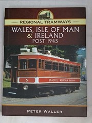REGIONAL TRAMWAYS – WALES, ISLE OF MAN AND IRELAND, POST By Peter Waller *VG+*