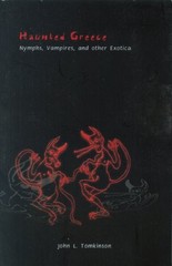 HAUNTED GREECE: NYMPHS, VAMPIRES AND OTHER EXOTIKA By John L. Tomkinson *VG+*