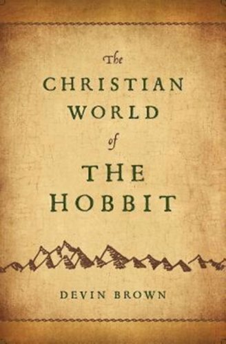 The Christian World of the Hobbit by Devin Brown: New