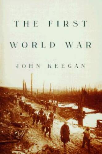The First World War – Hardcover By Keegan, John – VERY GOOD