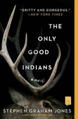 The Only Good Indians: A Novel – Paperback By Jones, Stephen Graham – GOOD