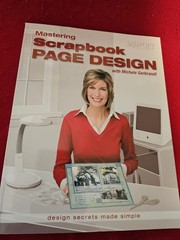 Mastering Scrapbook Page Design W/ Michele Gerbrandt by Memory Makers, 109 pages