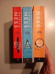 Chaos Walking trilogy — Patrick Ness. Candlewick, trade paperback
