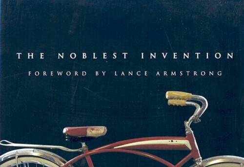 The Noblest Invention: An Illustrated History of the Bicycle – Hardcover – GOOD