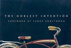 The Noblest Invention: An Illustrated History of the Bicycle – Hardcover – GOOD