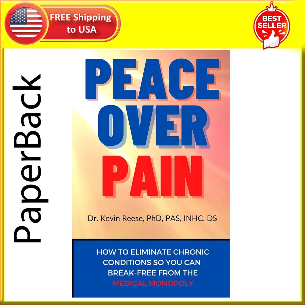 Peace over Pain: How to Eliminate Chronic Pain and or Chronic Illness so You Can
