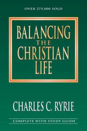 Balancing the Christian Life – Paperback By Ryrie, Charles C. – GOOD