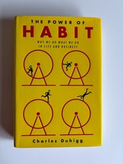 Power of Habit : Why We Do What We Do in Life and Business by Charles Duhigg…