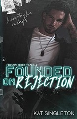 Founded on Rejection An Unrequ – VERY GOOD