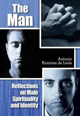 The Man: Reflections on Male Spi- Antonio RamÃrez De L, 9780764822841, paperback
