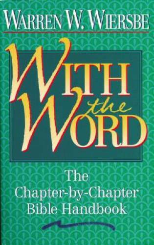 With the Word: The Chapter-by-Chapter Bible Handbook – Paperback – GOOD