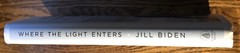 WHERE THE LIGHT ENTERS by Jill Biden 2019 FIRST EDITION HCDJ WONDERFUL MEMOIR