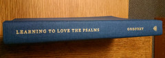 LEARNING TO LOVE THE PSALMS By W. Robert Godfrey – Hardcover Excellent Condition