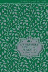 A Shepherd Looks at Psalm 23 Hardcover W. Phillip Keller