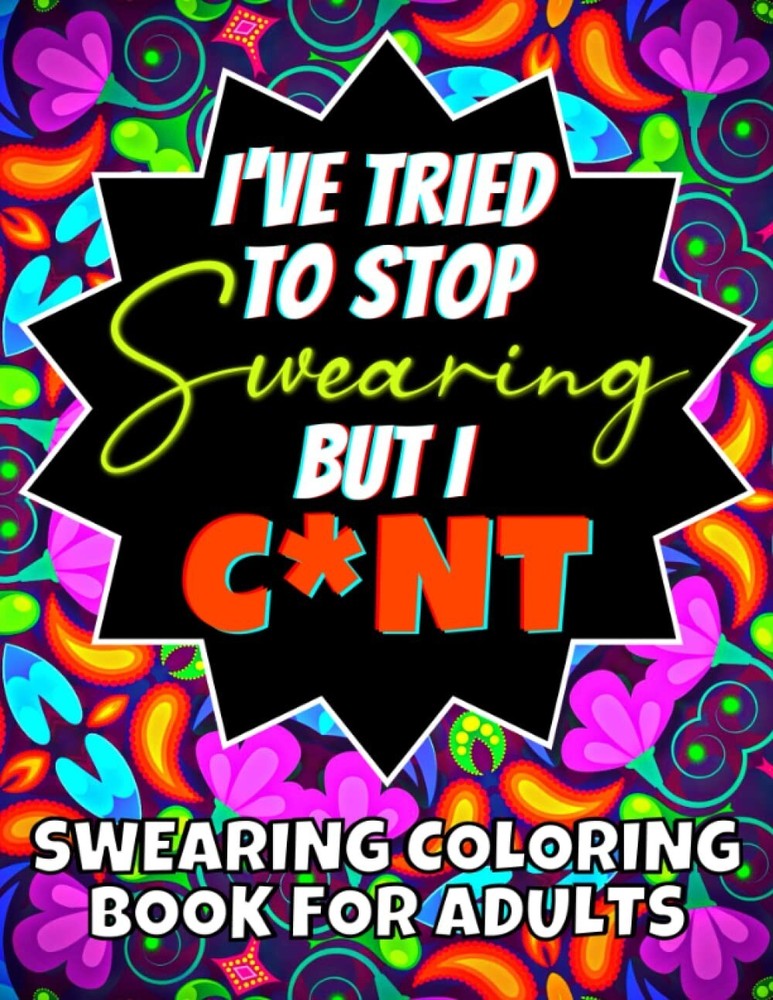 Swear Word Coloring Book for Adults: 50 Adult Cuss Coloring Pages with Funny .