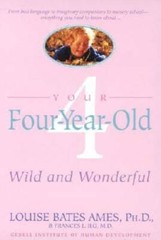Your Four-Year-Old: Wild and Wonderful – Paperback By Ames, Louise Bates – GOOD