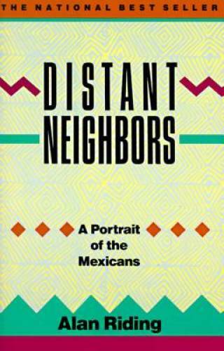 Distant Neighbors: A Portrait of the Mexicans – Paperback By Riding, Alan – GOOD