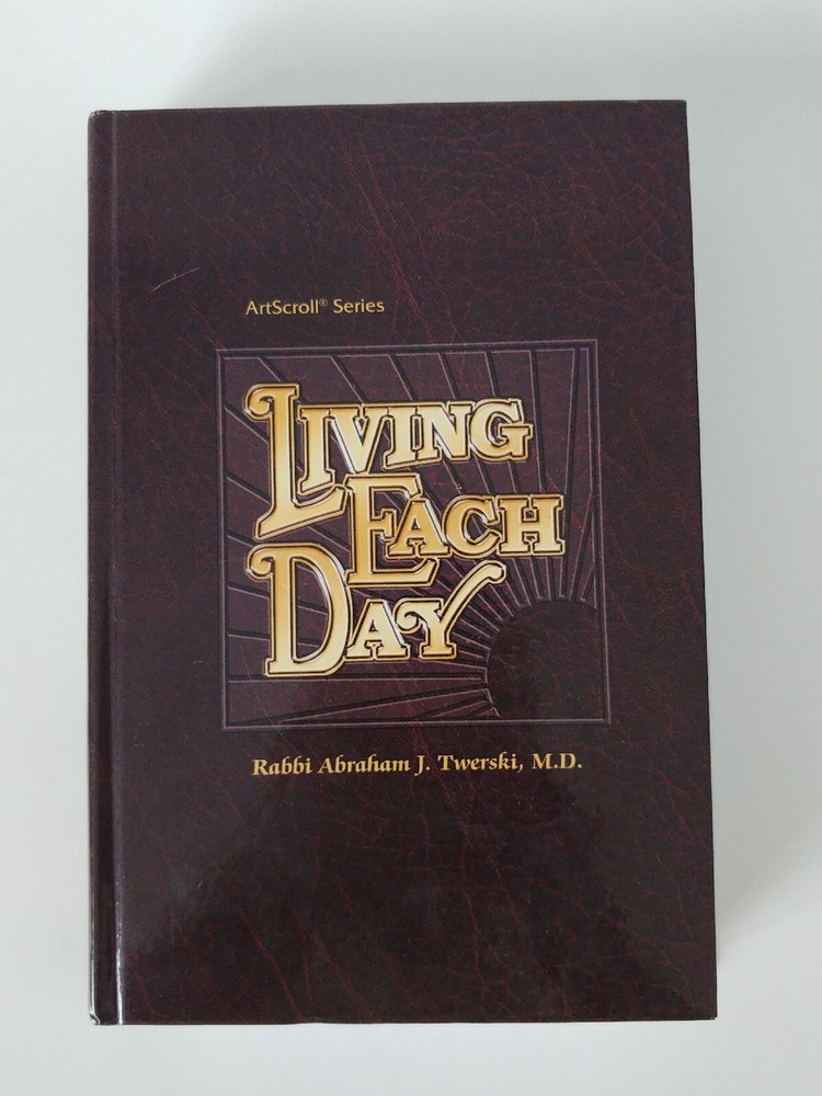 Living Each Day by Abraham J. Twerski (The ArtScroll Ser.) (1988, Hardcover)