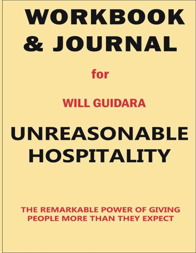 Workbook and Journal for Will Guidara Unreasonable Hospitality: The Remarkab…