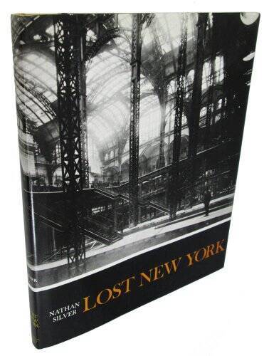 Lost New York – Hardcover By Silver, Nathan – GOOD