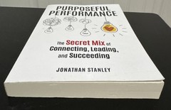 Purposeful Performance: The Secret Mix of Connecting, Leading & Succeeding New