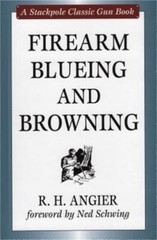 Firearm Blueing and Browning (Hardback or Cased Book)