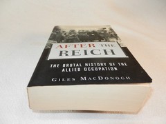 WW II Post-War „AFTER THE REICH: THE BRUTAL HISTORY OF THE ALLIED OCCUPATION”