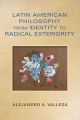 Latin American Philosophy from Identity to Radical Exteriority…