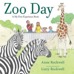Zoo Day (A My First Experience Book) – Hardcover By Rockwell, Anne – GOOD