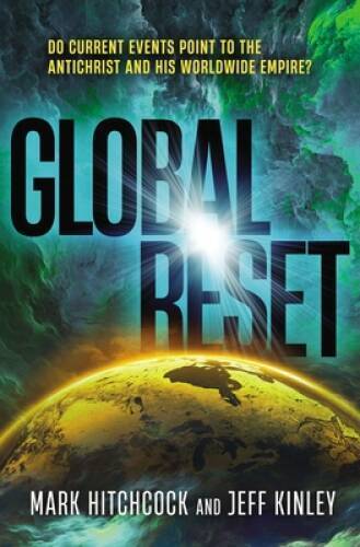 Global Reset: Do Current Events Point to the Antichrist and His Worl – VERY GOOD