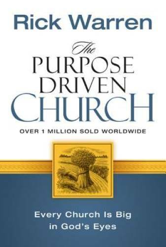 The Purpose Driven Church: Every Church Is Big in God’s Eyes – Hardcover – GOOD