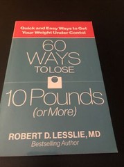 60 Ways to Lose 10 Pounds (or More) : Quick and Easy Ways to Get Your Weight…