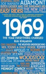 1969: The Year Everything Changed – Paperback By Kirkpatrick, Rob – GOOD