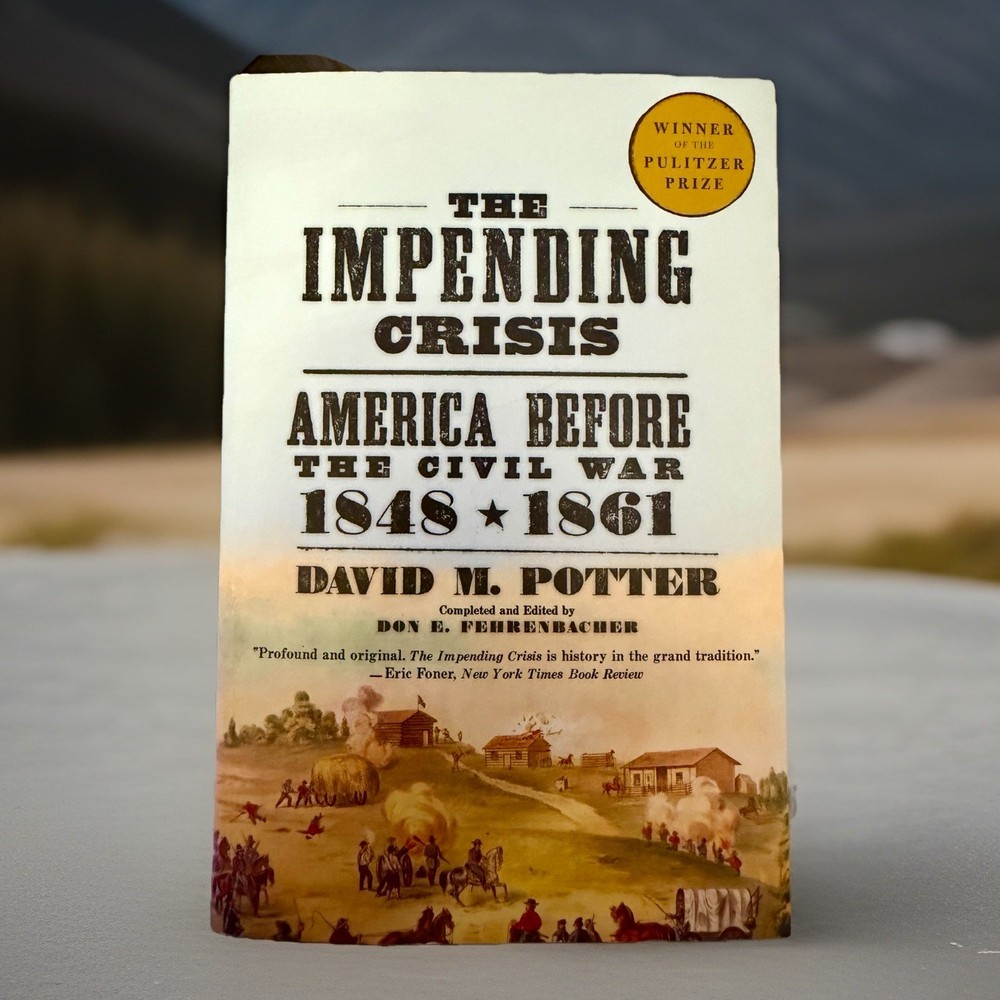 The Impending Crisis : America Before the Civil War, 1848-1861, David M. Potter