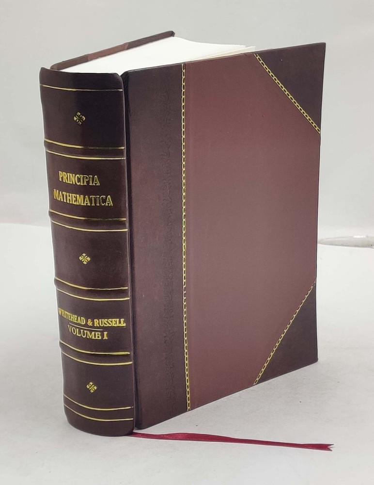 Principia Mathematica Volume 1 1910 by Whitehead A.N., Russel B. Leather Crafted