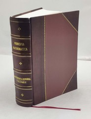 Principia Mathematica Volume 1 1910 by Whitehead A.N., Russel B. Leather Crafted