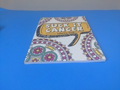 Suck It Cancer Coloring book ~ Positive Motivation to Beat Cancer