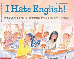 I Hate English! (A Blue Ribbon Book) – Ellen Levine|Steve Björkman – Good -…