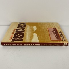 Loss Of The Bismarck Vice Admiral B.B. Schofield Naval Institute Press HCDJ 1972
