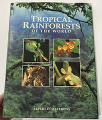 Tropical Rainforests of the World Rupert Matthews Nature Wildlife Photography