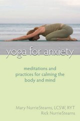 Yoga for Anxiety: Meditations and Practices for Calming the Body and Mind – GOOD