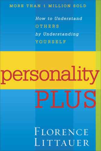 Personality Plus: How to Understand Others by Understanding Yourself – GOOD