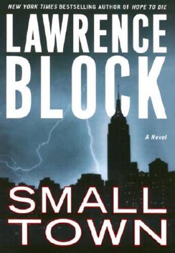 Small Town: A Novel (Block, Lawrence) – Hardcover By Block, Lawrence – GOOD