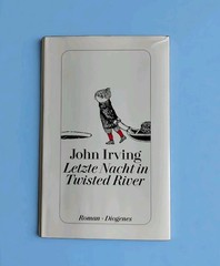 John Irving – Letzte Nacht in Twisted River (German Edition, Diogenes Verlag) HC