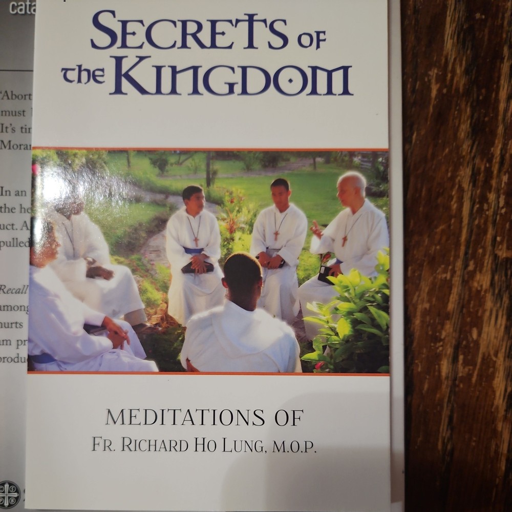Secrets of the Kingdom : Meditations of Fr. Richard Ho Lung, M. O. P. by Richard